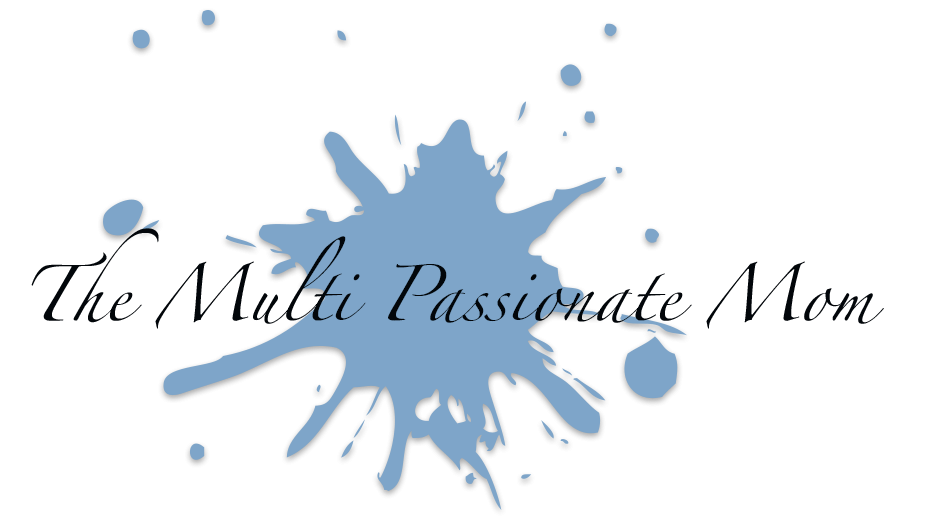 The Multi Passionate Mom